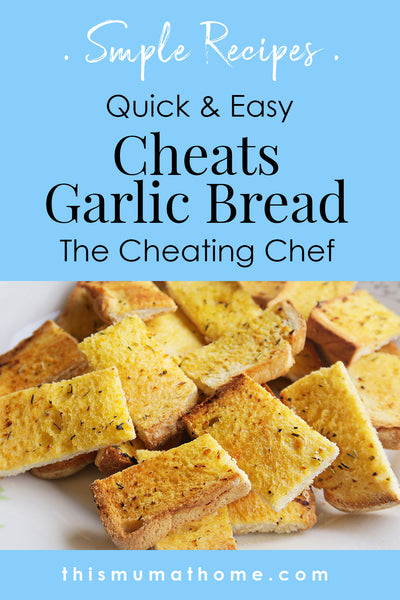 Cheats Garlic Bread - For The Cheating Chef