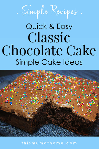 Classic Chocolate Cake - Simple Cake Ideas